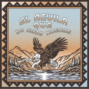Decorative design with an eagle and mountains, featuring the text 'El Aguila Que No Caza Moscas'.